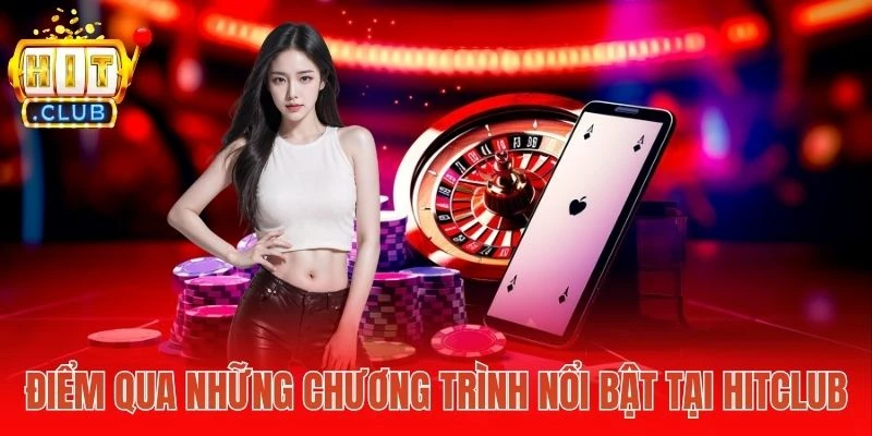 Điểm qua những chương trình nổi bật tại Hitclub