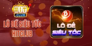 Lô Đề Siêu Tốc Hitclub - Làm Giàu Từ Việc Chốt Số Nhanh 