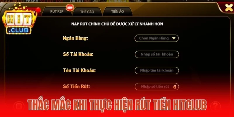 Thắc mắc khi thực hiện rút tiền Hitclub 