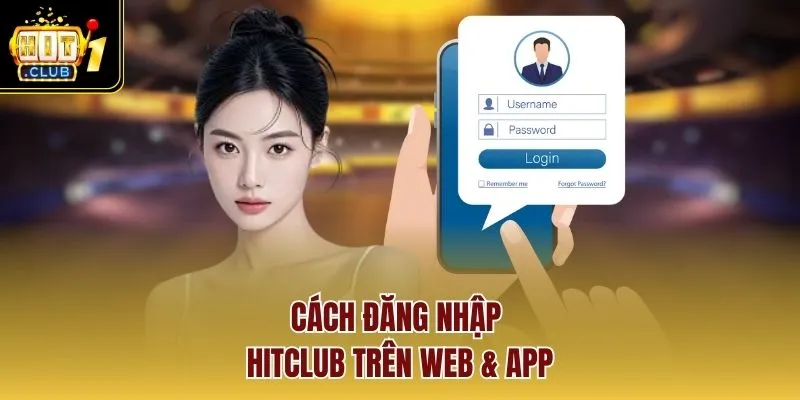 Cách đăng nhập HITCLUB trên web & app