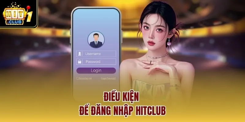 Điều kiện để đăng nhập HITCLUB