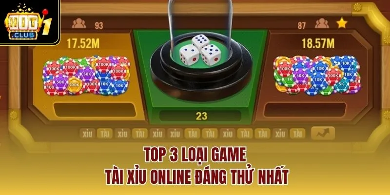 Top 3 loại game tài xỉu online đáng thử nhất